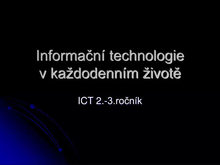 informa n technologie v ka dodenn m ivot