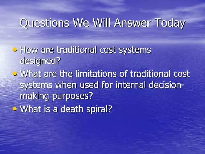 questions we will answer today