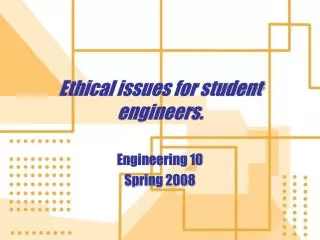 Ethical issues for student engineers.