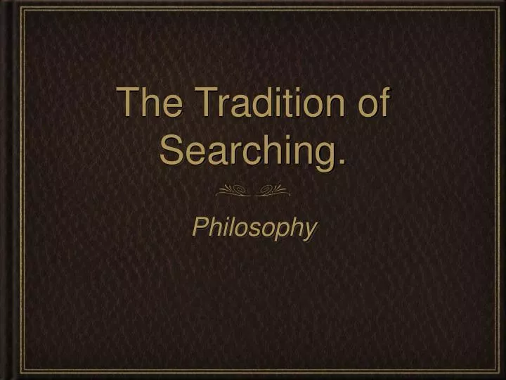the tradition of searching