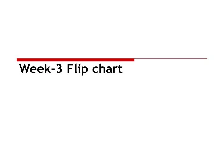 week 3 flip chart