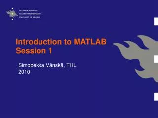 Introduction to MATLAB Session 1