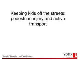 Keeping kids off the streets: pedestrian injury and active transport