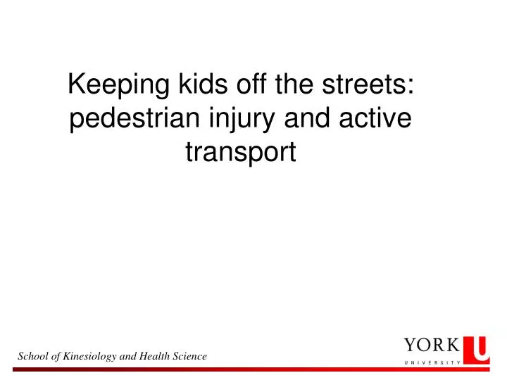 keeping kids off the streets pedestrian injury and active transport