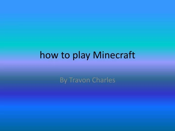 how to play minecraft