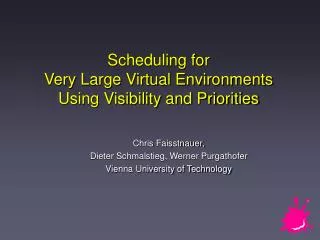 Scheduling for Very Large Virtual Environments Using Visibility and Priorities