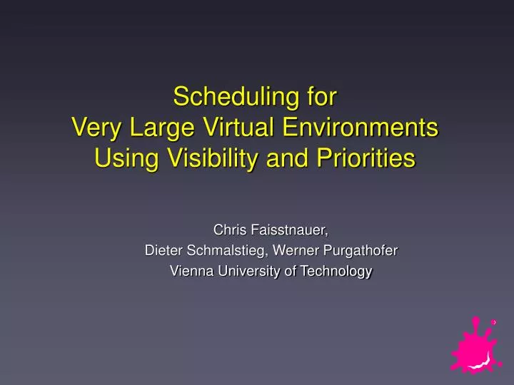 scheduling for very large virtual environments using visibility and priorities