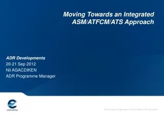 Moving Towards an Integrated ASM/ATFCM/ATS Approach