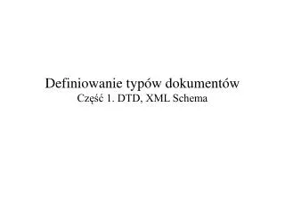 definiowanie typ w dokument w cz 1 dtd xml schema