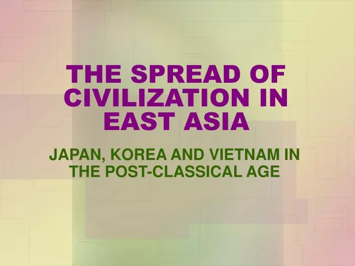 the spread of civilization in east asia