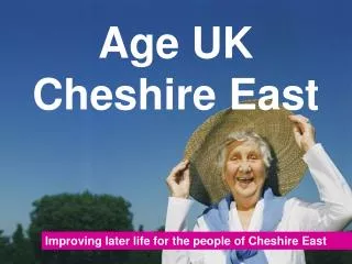 Improving later life for the people of Cheshire East