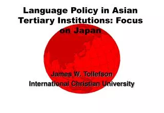 Language Policy in Asian Tertiary Institutions: Focus on Japan