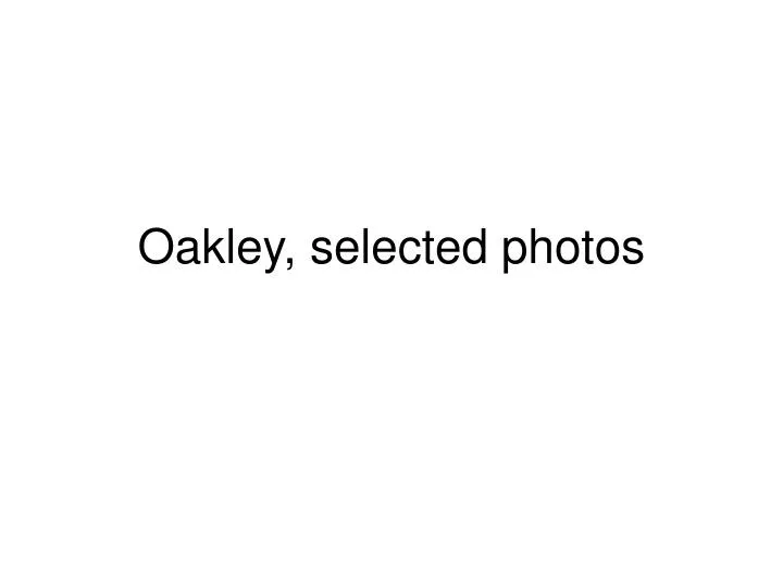 oakley selected photos