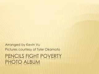 Pencils Fight Poverty Photo Album