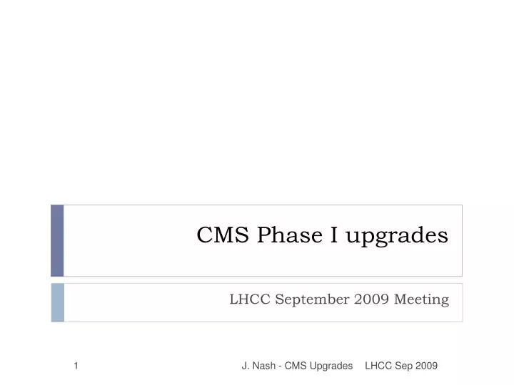 cms phase i upgrades