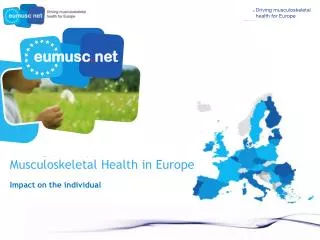 Musculoskeletal Health in Europe Impact on the individual
