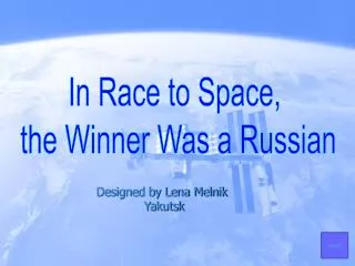 In Race to Space, the Winner Was a Russian
