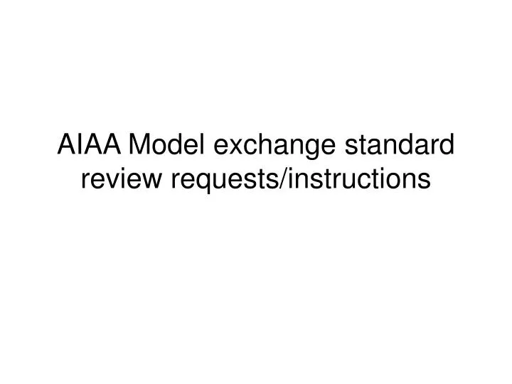 aiaa model exchange standard review requests instructions