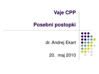 vaje cpp posebni postopki