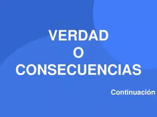 verdad o consecuencias