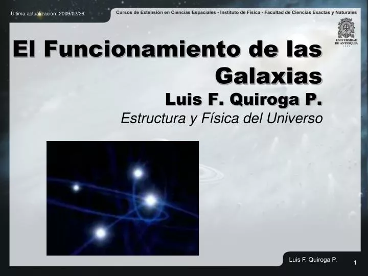 el funcionamiento de las galaxias luis f quiroga p estructura y f sica del universo