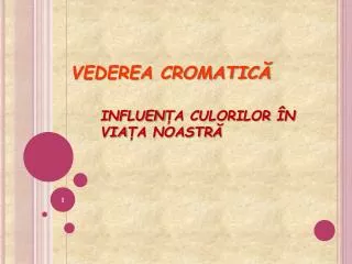 vederea cromatic