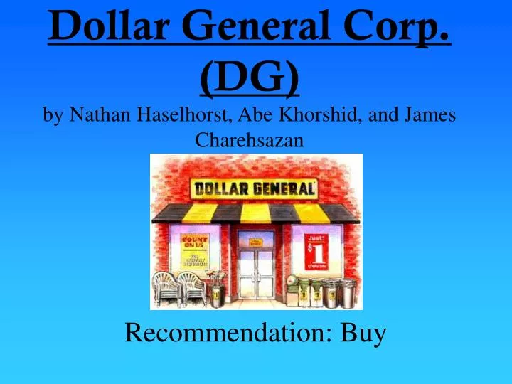 dollar general corp dg by nathan haselhorst abe khorshid and james charehsazan