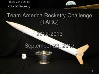 Team America Rocketry Challenge (TARC) 2012-2013 September 23, 2012