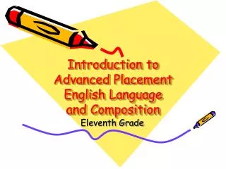 Introduction to Advanced Placement English Language and Composition