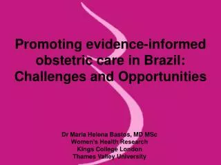 Promoting evidence-informed obstetric care in Brazil: Challenges and Opportunities