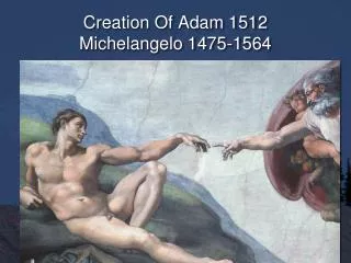 creation of adam 1512 michelangelo 1475 1564