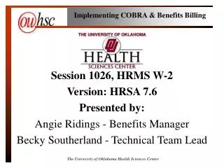 Session 1026, HRMS W-2 Version: HRSA 7.6 Presented by: Angie Ridings - Benefits Manager