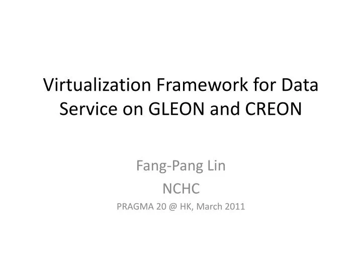 virtualization framework for data service on gleon and creon