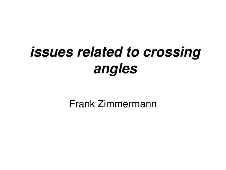 issues related to crossing angles