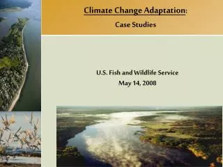 Climate Change Adaptation : Case Studies