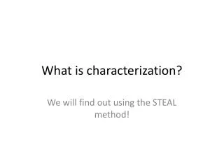 What is characterization?