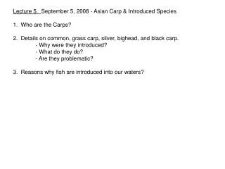 Lecture 5. September 5, 2008 - Asian Carp &amp; Introduced Species 1. Who are the Carps?