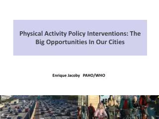 Physical Activity Policy Interventions: The Big Opportunities In Our Cities