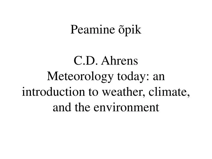 peamine pik c d ahrens meteorology today an introduction to weather climate and the environment