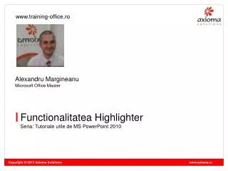 Functionalitatea Highlighter Seria: Tutoriale utile de MS PowerPoint 2010