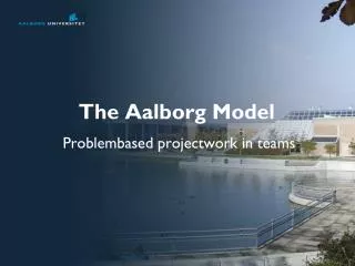 The Aalborg Model