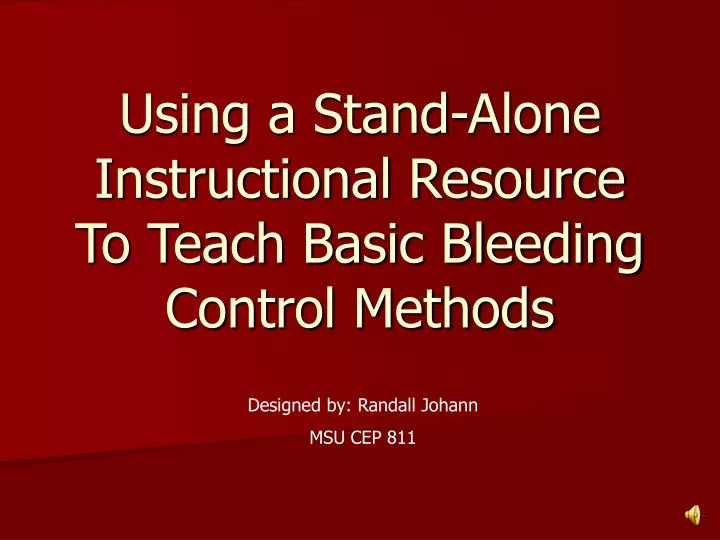 using a stand alone instructional resource to teach basic bleeding control methods