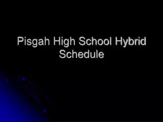 Pisgah High School Hybrid Schedule