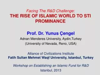 Facing The R&amp;D Challenge: THE RISE OF ISLAMIC WORLD TO STI PROMINANCE