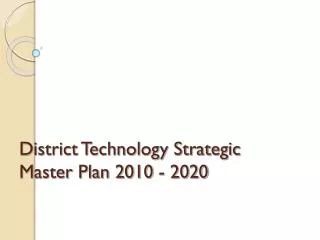 District Technology Strategic Master Plan 2010 - 2020