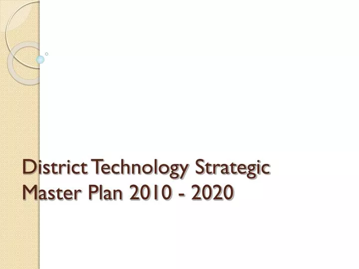 district technology strategic master plan 2010 2020