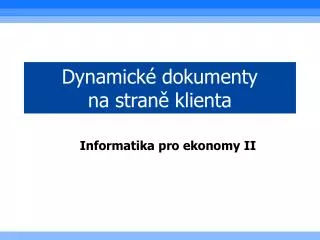 dynamick dokumenty na stran klienta