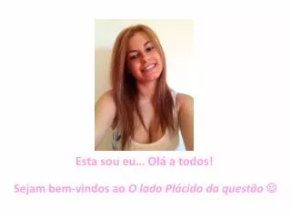 esta sou eu ol a todos