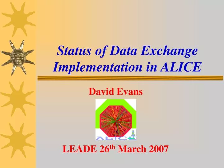 status of data exchange implementation in alice