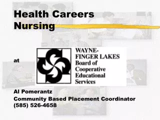 Health Careers Nursing at Al Pomerantz Community Based Placement Coordinator (585) 526-4658